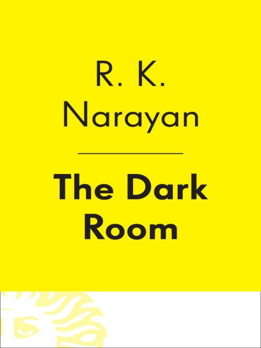 Title details for The Dark Room by R. K. Narayan - Available